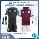 Aston Villa 2025/26 Birthday Gift Bundle - Home & Away